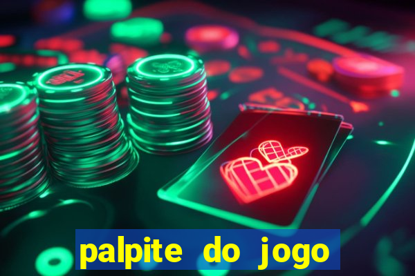 palpite do jogo aberto de hoje